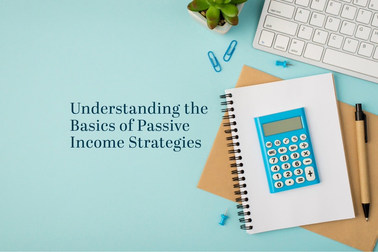 What Are Passive Income Strategies and How Can I Use Them in 2025 ... Strategies For Passive Income Through Investments