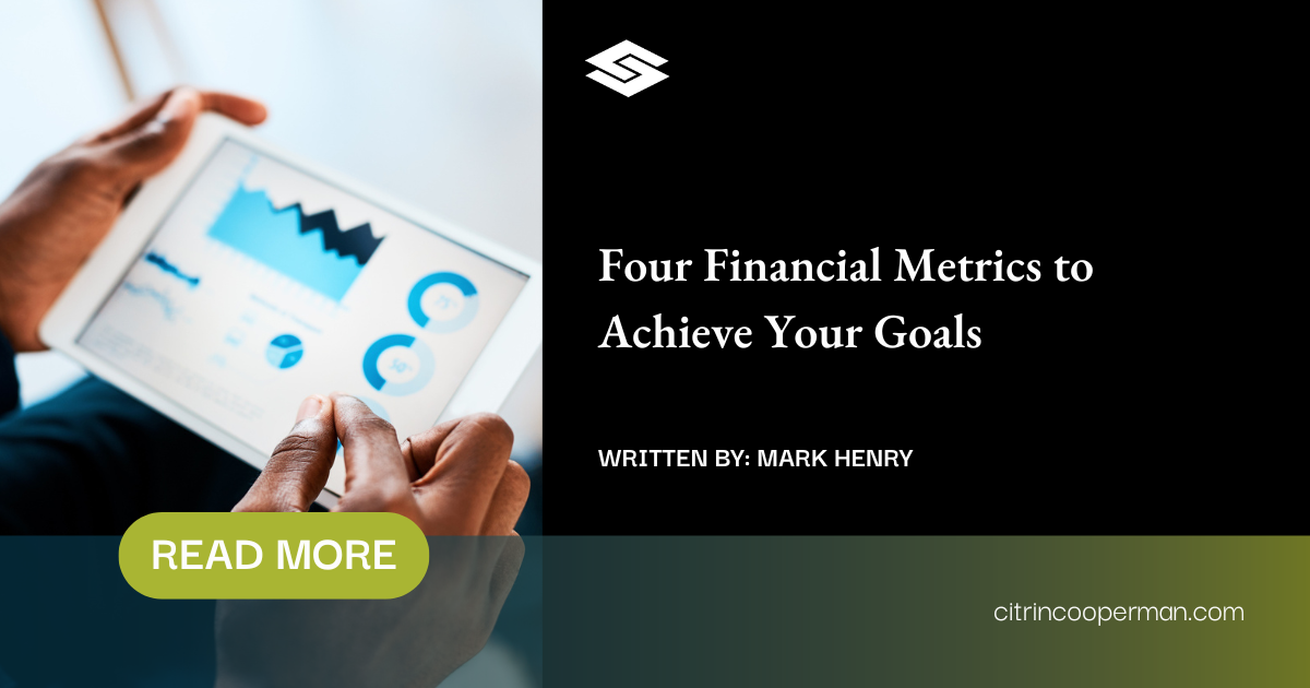 Four Financial Metrics to Achieve Your Goals What Financial Metrics Should I Focus On For Investments