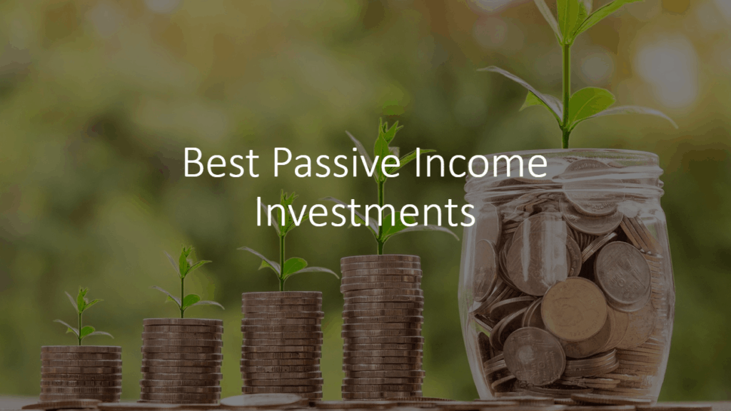 Best Passive Income Investments - Earn Money Long Term Strategies For Passive Income Through Investments