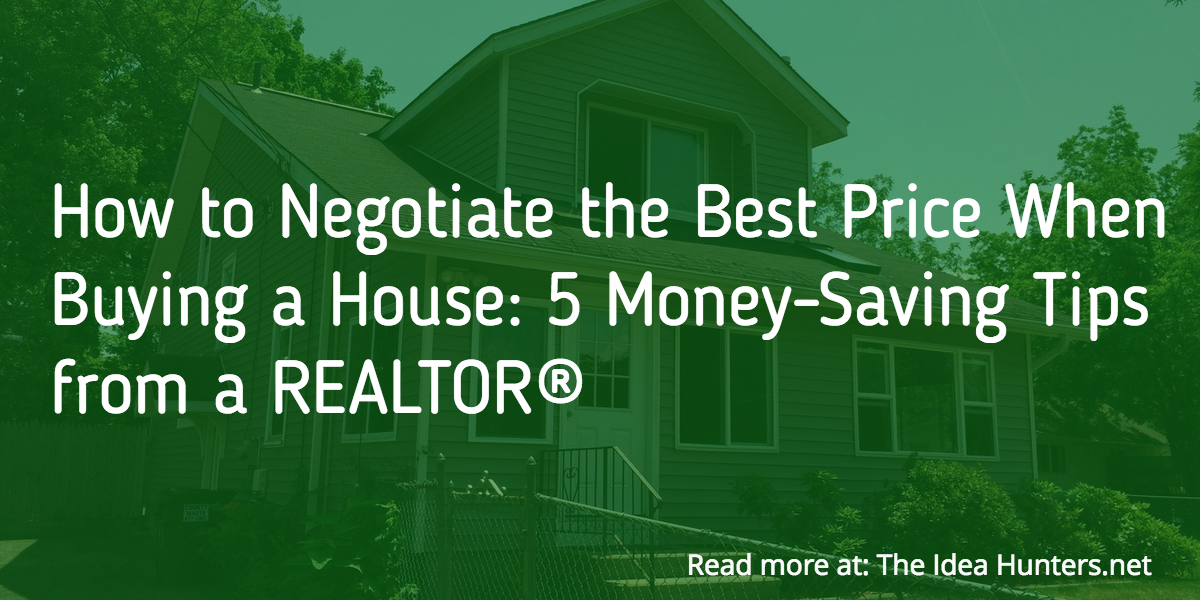 How to Negotiate the House Price with a Real Estate Agent How To Negotiate The Best Price On Real Estate