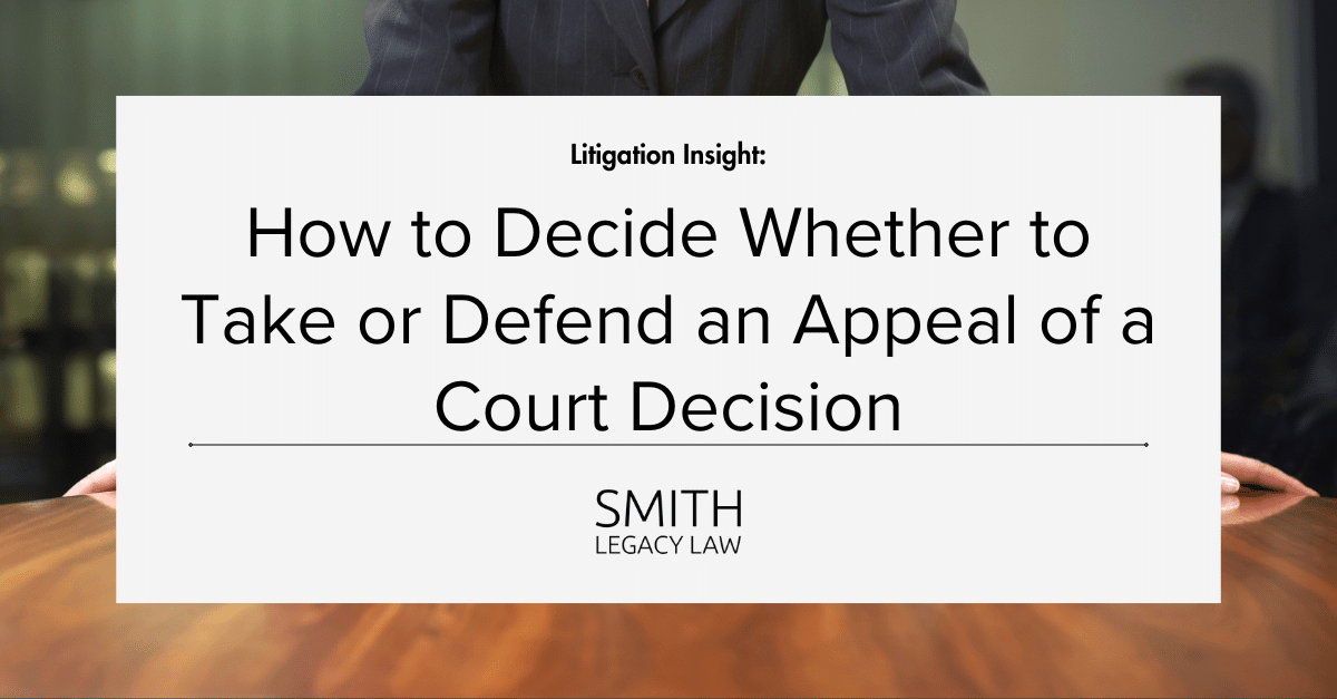 How to Decide Whether to Take or Defend an Appeal of a Court Decision ... How Can I Appeal A Court Decision In My Case
