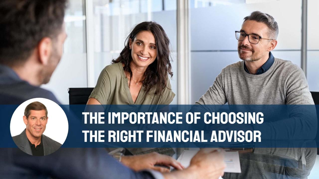 The Importance of Choosing the Right Financial Advisor How To Choose The Right Investment Advisor For Me