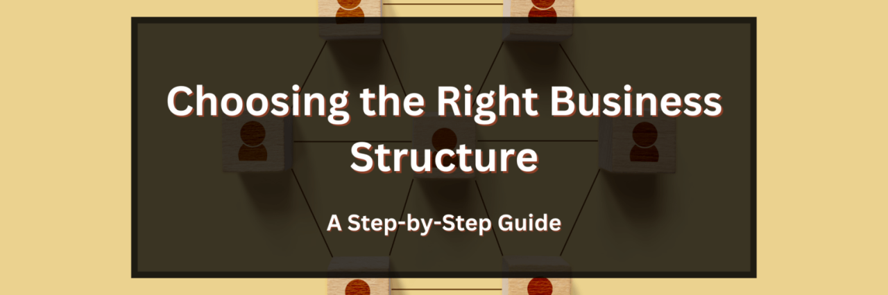 How To Choose The Right Business Structure For Taxes