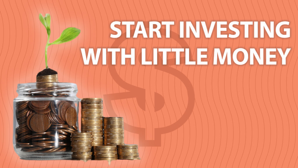 How to start investing with little money