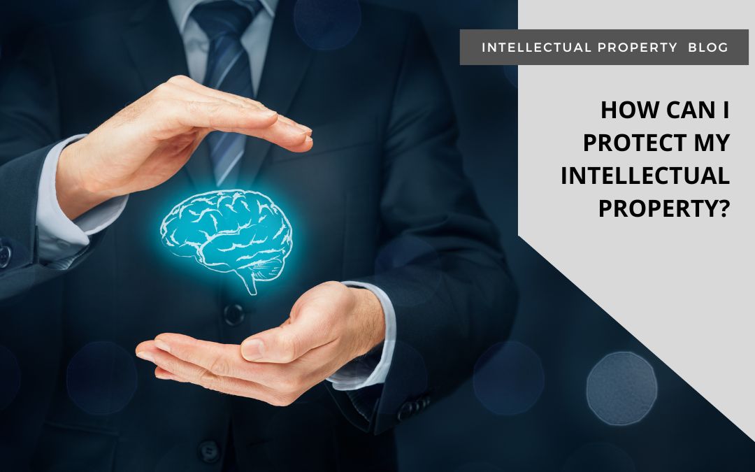 How Can I Protect My Intellectual Property Rights?